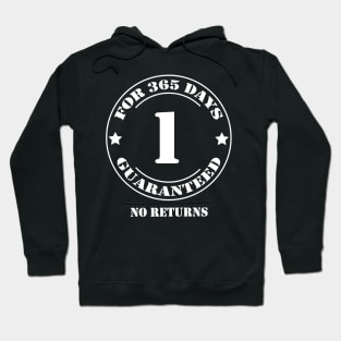 Birthday 1 for 365 Days Guaranteed Hoodie